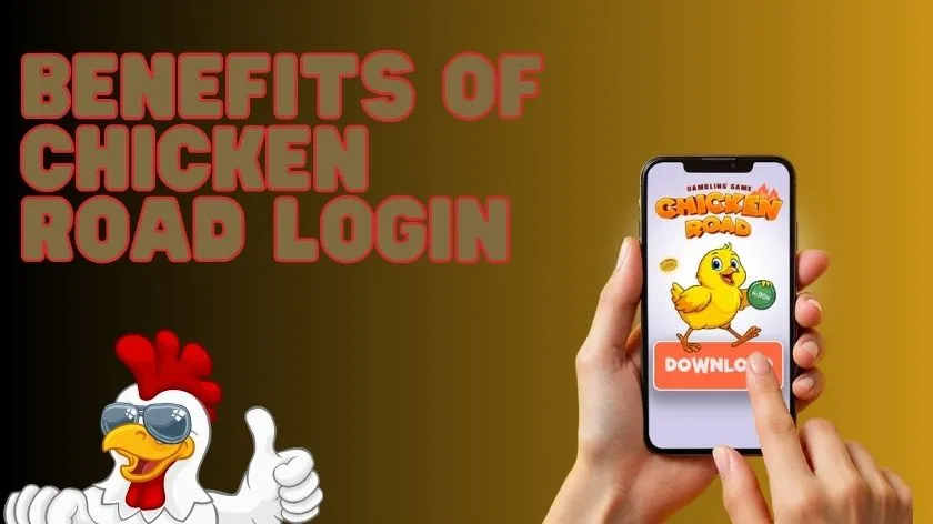 Benefits of Chicken Road Login